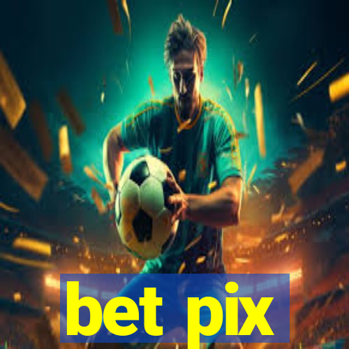 bet pix